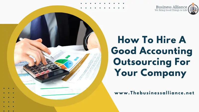 How To Hire A Good Accounting Outsourcing For Your Company