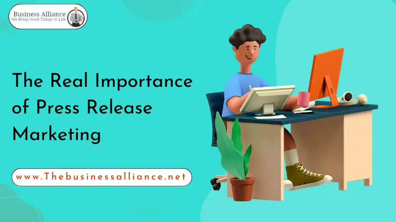 The Real Importance of Press Release Marketing