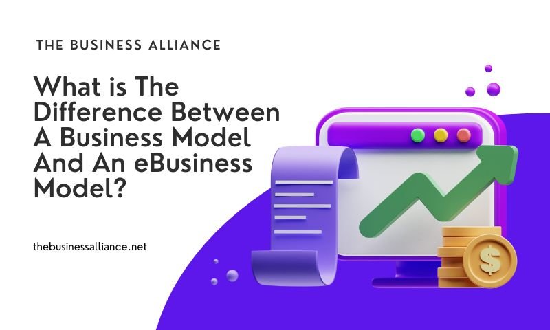 what is the difference between a business model and an ebusiness model?